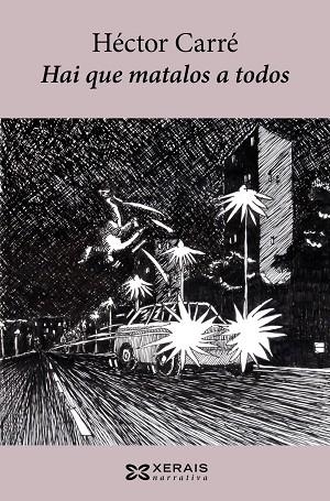 HAI QUE MATALOS A TODOS | 9788499148359 | CARRÉ, HÉCTOR