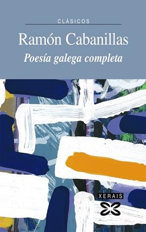 POESÍA GALEGA COMPLETA RAMÓN CABANILLAS | 9788499140629 | CABANILLAS, RAMÓN