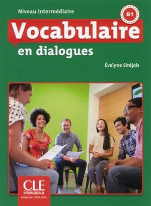 VOCABULAIRE EN DIALOGUES - NIVEAU INTERMÉDIAIRE - LIVRE + CD - 2 ÉDITION | 9782090380569 | EVELYNE SIRÉJOLS