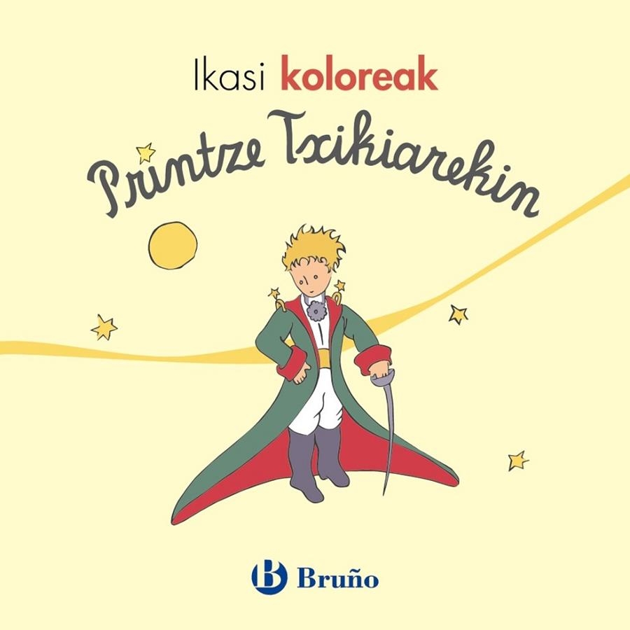 IKASI KOLOREAK PRINTZE TXIKIAREKIN | 9788469624746 | ANTOINE DE SAINT-EXUPÉRY
