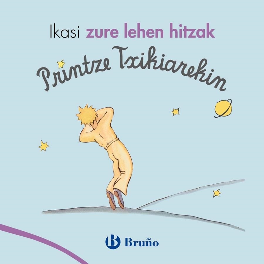 IKASI ZURE LEHEN HITZAK PRINTZE TXIKIAREKIN | 9788469624753 | ANTOINE DE SAINT-EXUPÉRY