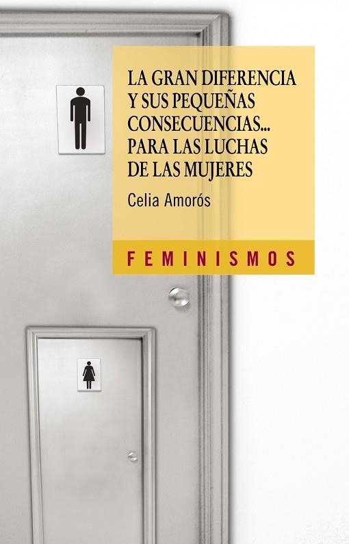 LA GRAN DIFERENCIA Y SUS PEQUEÑAS CONSECUENCIAS... PARA LAS LUCHAS DE LAS MUJERES | 9788437622491 | CELIA AMORÓS
