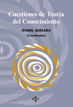 CUESTIONES DE TEORÍA DEL CONOCIMIENTO | 9788430948819 | QUESADA CASAJUANA, DANIEL;BRONCANO RODRÍGUEZ, FERNANDO;COMESAÑA, JUAN;FERNÁNDEZ PRAT, OLGA;GARCÍA-CA