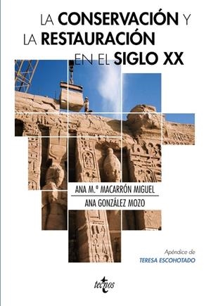 LA CONSERVACIÓN Y LA RESTAURACIÓN  EN EL SIGLO XX | 9788430953813 | MACARRÓN MIGUEL, ANA MARÍA;GONZÁLEZ MOZO, ANA