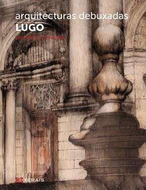 ARQUITECTURAS DEBUXADAS. LUGO | 9788491211204 | CATALÁN, SANTIAGO