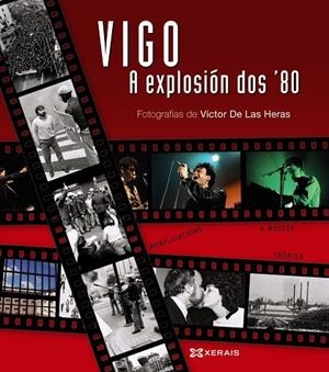 VIGO, A EXPLOSIÓN DOS ´80 | 9788499143057 | DE LAS HERAS, VICTOR