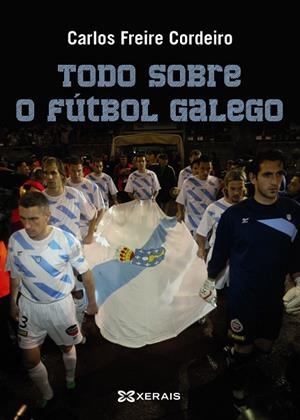 TODO SOBRE O FÚTBOL GALEGO | 9788499144467 | FREIRE CORDEIRO, CARLOS