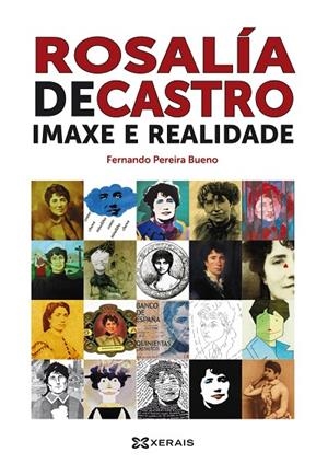 ROSALÍA DE CASTRO: IMAXE E REALIDADE | 9788499145655 | PEREIRA BUENO, FERNANDO