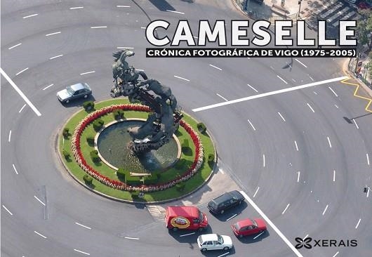 CAMESELLE. CRÓNICA FOTOGRÁFICA DE VIGO (1975-2005) | 9788499145785 | CAMESELLE DOMÍNGUEZ, GUILLERMO