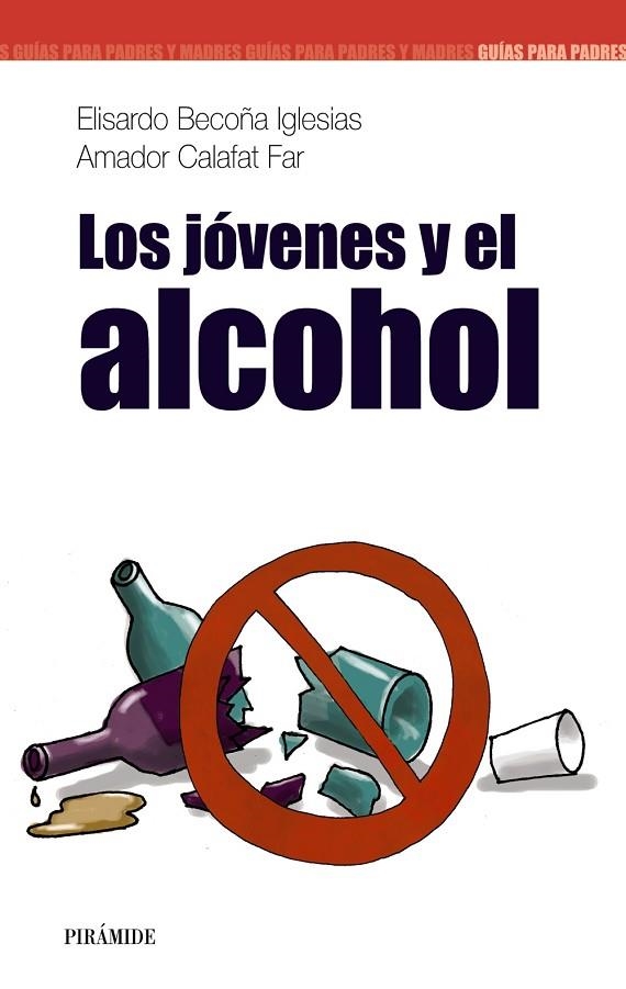 LOS JÓVENES Y EL ALCOHOL | 9788436820171 | BECOÑA IGLESIAS, ELISARDO;CALAFAT FAR, AMADOR