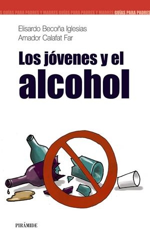 LOS JÓVENES Y EL ALCOHOL | 9788436820171 | BECOÑA IGLESIAS, ELISARDO;CALAFAT FAR, AMADOR