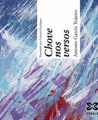 CHOVE NOS VERSOS | 9788497822015 | GARCÍA TEIJEIRO, ANTONIO