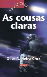 AS COUSAS CLARAS | 9788483025628 | NEIRA CRUZ, XOSÉ A.