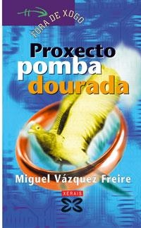 PROXECTO POMBA DOURADA | 9788497826099 | VÁZQUEZ FREIRE, MIGUEL