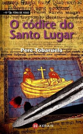 O CÓDICE DO SANTO LUGAR | 9788499144627 | TOBARUELA, PERE