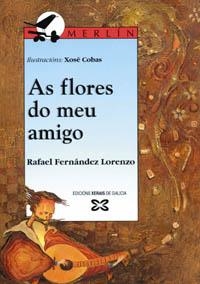 AS FLORES DO MEU AMIGO | 9788483025239 | FERNÁNDEZ LORENZO, RAFAEL