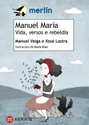 MANUEL MARÍA. VIDA, VERSOS E REBELDÍA | 9788491210191 | VEIGA TABOADA, MANUEL;LASTRA MURUAIS, XOSÉ