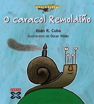 O CARACOL REMOLDIÑO | 9788497820578 | CUBA, XOÁN R.