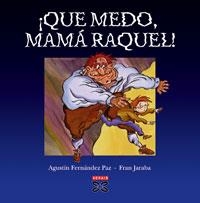¡QUE MEDO, MAMÁ RAQUEL! | 9788497823807 | FERNÁNDEZ PAZ, AGUSTÍN