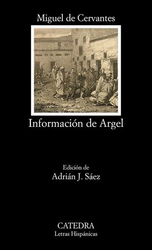 INFORMACIÓN DE ARGEL | 9788437639291 | MIGUEL DE CERVANTES