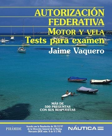 AUTORIZACIÓN FEDERATIVA. MOTOR Y VELA | 9788436818307 | VAQUERO, JAIME