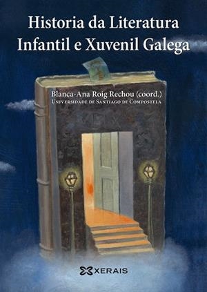 HISTORIA DA LITERATURA INFANTIL E XUVENIL GALEGA | 9788499148458 | ROIG RECHOU, BLANCA ANA;AGRELO COSTAS, EULALIA;BENDOIRO MARIÑO, PILAR;FERNÁNDEZ VÁZQUEZ, MAR;FERREIR