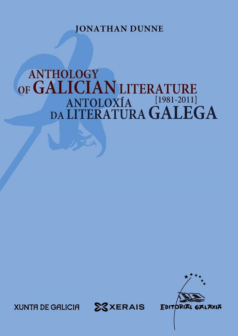ANTHOLOGY OF GALICIAN LITERATURE / ANTOLOXÍA DA LITERATURA GALEGA 1981-2011 | 9788499144306 | DUNNE, JONATHAN