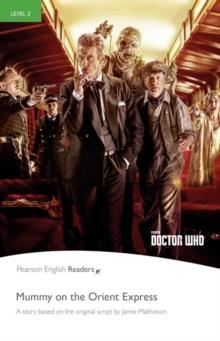DOCTOR WHO: MUMMY ON THE ORIENT EXPRESS-LEVEL 3 | 9781292205830 | SIN DETERMINAR