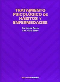 TRATAMIENTO PSICOLÓGICO DE HÁBITOS Y ENFERMEDADES | 9788436809534 | BUCETA FERNÁNDEZ, JOSÉ MARÍA;BUENO PALOMINO, ANA MARÍA
