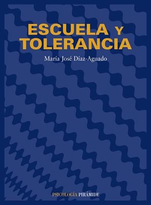 ESCUELA Y TOLERANCIA | 9788436809527 | DÍAZ-AGUADO, MARÍA JOSÉ
