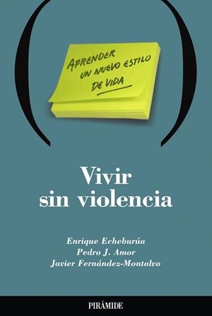 VIVIR SIN VIOLENCIA | 9788436816426 | ECHEBURÚA ODRIOZOLA, ENRIQUE;AMOR ANDRÉS, PEDRO J.;FERNÁNDEZ MONTALVO, JAVIER