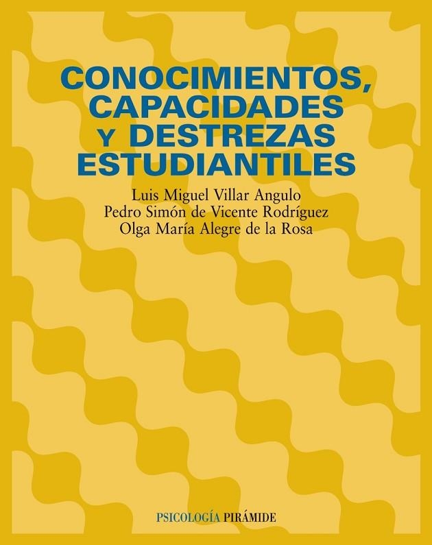 CONOCIMIENTOS, CAPACIDADES Y DESTREZAS ESTUDIANTILES | 9788436819861 | VILLAR ANGULO, LUIS MIGUEL;VICENTE RODRÍGUEZ, PEDRO SIMÓN DE;ALEGRE DE LA ROSA, OLGA MARÍA