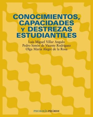 CONOCIMIENTOS, CAPACIDADES Y DESTREZAS ESTUDIANTILES | 9788436819861 | VILLAR ANGULO, LUIS MIGUEL;VICENTE RODRÍGUEZ, PEDRO SIMÓN DE;ALEGRE DE LA ROSA, OLGA MARÍA