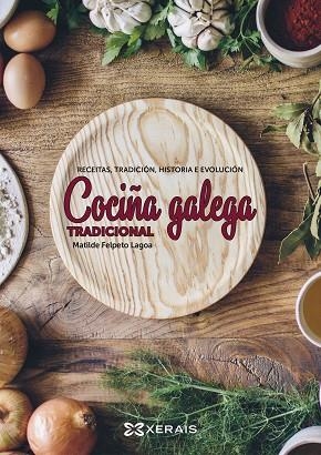 COCIÑA GALEGA TRADICIONAL | 9788491212638 | FELPETO LAGOA, MATILDE