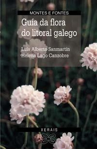 GUÍA DA FLORA DO LITORAL GALEGO | 9788483021484 | LAGO, HELENA;SANMARTÍN, LUÍS ALBERTO