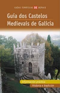 GUÍA DOS CASTELOS MEDIEVAIS DE GALICIA | 9788497820356 | BOGA MOSCOSO, RAMÓN