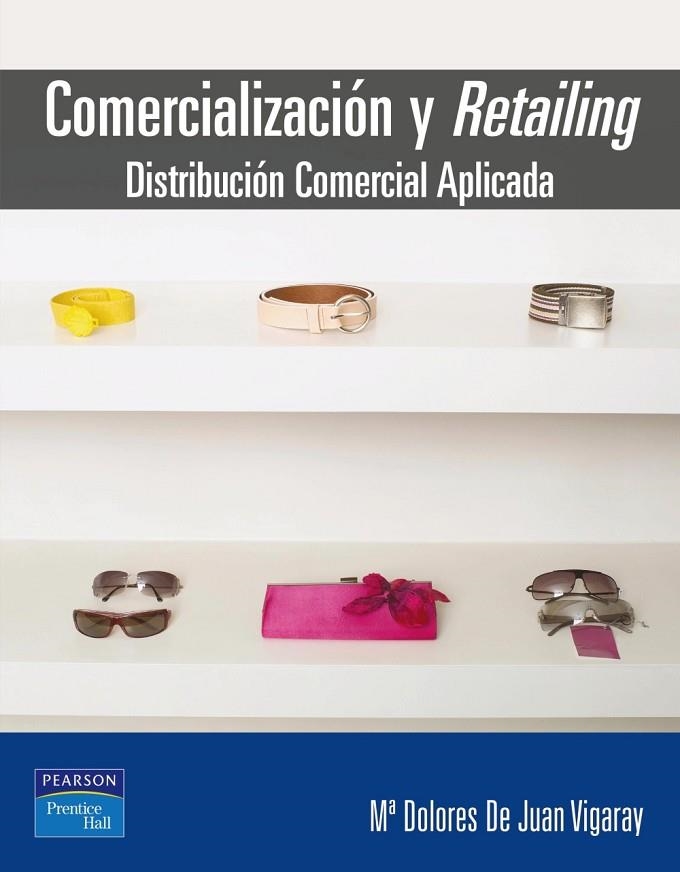 COMERCIALIZACIÓN Y RETAILING | 9788420543727 | DE JUAN VIGARAY, Mª DOLORES