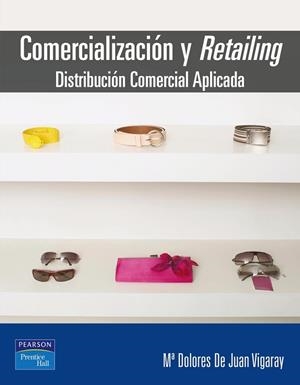 COMERCIALIZACIÓN Y RETAILING | 9788420543727 | DE JUAN VIGARAY, Mª DOLORES