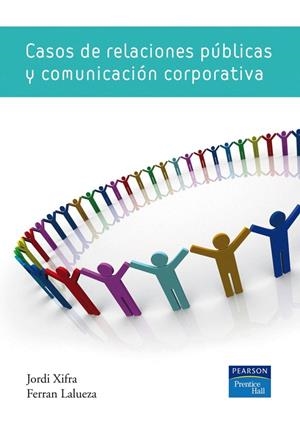 CASOS DE RELACIONES PÚBLICAS Y COMUNICACIÓN CORPORATIVA | 9788483226117 | XIFRA, JORDI; LALUEZ, FERRÁN