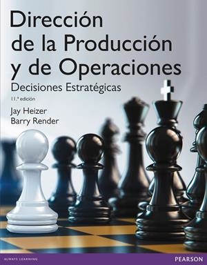 DIRECCIÓN DE LA PRODUCCIÓN Y OPERACIONES ESTRATÉGICAS | 9788490352878 | HEIZER, JAY; RENDER, BARRY