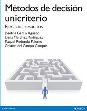 METODOS DE DECISIÓN UNICRITERIO | 9788490354520 | DEL CAMPO CAMPOS, CRISTINA; ET AL