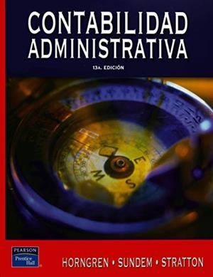 CONTABILIDAD ADMINISTRATIVA | 9789702606406 | CHARLES T. HORNGREN