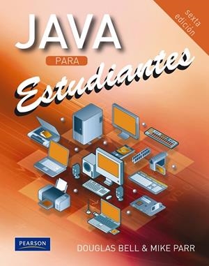 JAVA PARA ESTUDIANTES 6ED | 9786073205573 | DOUGLAS BELL Y MIKE PARR