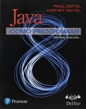 CÓMO PROGRAMAR JAVA, 10ED | 9786073238021 | DEITEL, PAUL