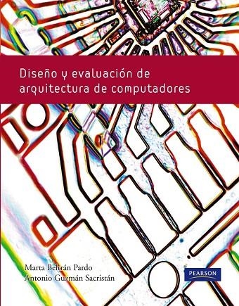DISEÑO Y EVALUACIÓN DE ARQUITECTURA DE COMPUTADORAS | 9788483226506 | BELTRAN, MARTA; GUZMÁN, ANTONIO