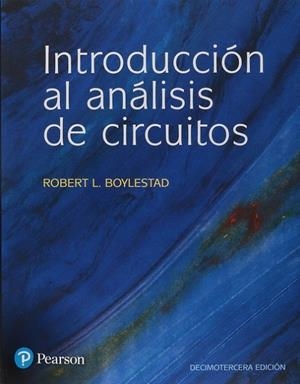 INTRODUCCIÓN AL ANÁLISIS DE CIRCUITOS 13 ED | 9786073241472 | ROBERT L. BOYLESTAD
