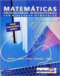MATEMATICAS UNIVERSITARIAS INTRODUCTORIA | 9786074420487 | DEMANA-BLITZER