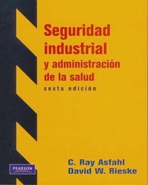 SEGURIDAD INDUSTRIAL Y ADMINISTRACIÓN DE LA SALUD 6E | 9786074429398 | ASFAHL