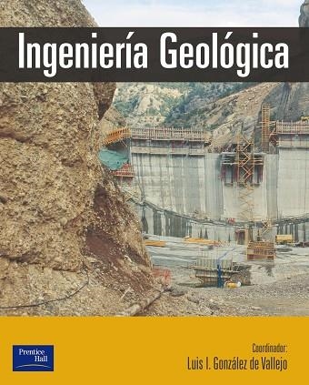 INGENIERÍA GEOLÓGICA | 9788420531045 | GONZÁLEZ VALLEJO, LUIS IGNACIO; ET AL.