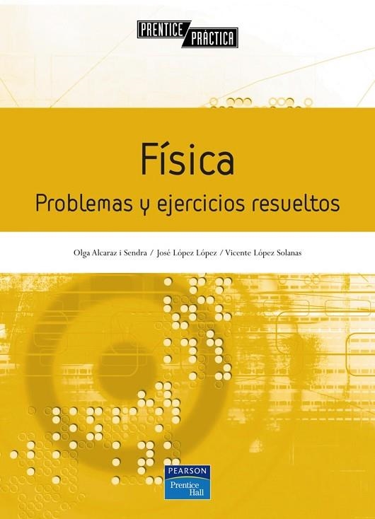 FÍSICA. PROBLEMAS Y EJERCICIOS RESUELTOS | 9788420544472 | LÓPEZ, VICENTE; ET AL.